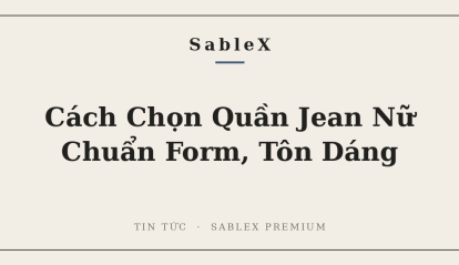 Cách Chọn Quần Jean Nữ Chuẩn Form, Tôn Dáng Theo Từng Vóc Dáng