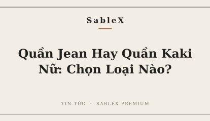 Quần Jean Nữ Hay Quần Kaki Nữ: Nên Chọn Loại Nào Cho Tủ Đồ?